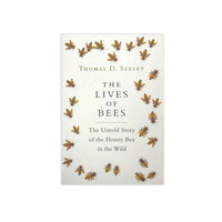 The Lives of Bees - Thomas D Seeley